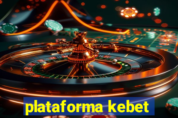 plataforma kebet